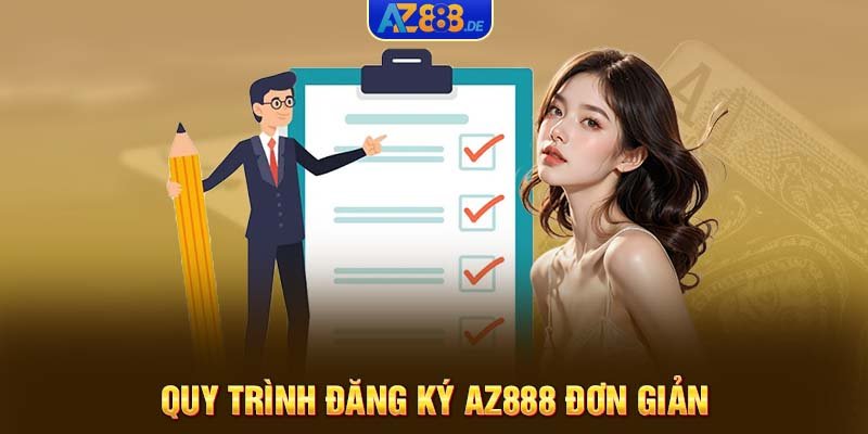 Quy trình đăng ký AZ888 đơn giản