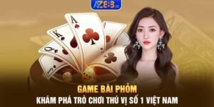 Game bài Phỏm: Khám phá trò chơi thú vị số 1 Việt Nam