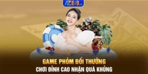 Game phỏm đổi thưởng - Chơi đỉnh cao nhận quà khủng